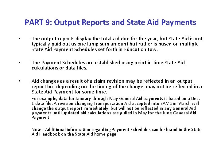 PART 9: Output Reports and State Aid Payments • The output reports display the