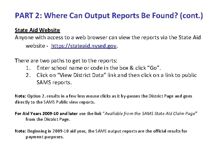 PART 2: Where Can Output Reports Be Found? (cont. ) State Aid Website Anyone