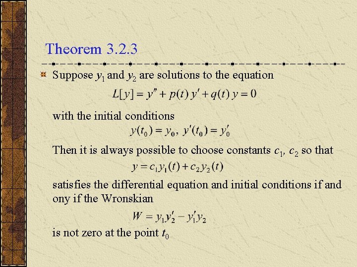 Theorem 3. 2. 3 Suppose y 1 and y 2 are solutions to the