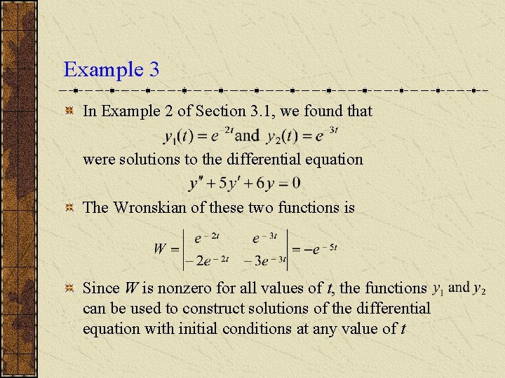 Example 3 In Example 2 of Section 3. 1, we found that were solutions