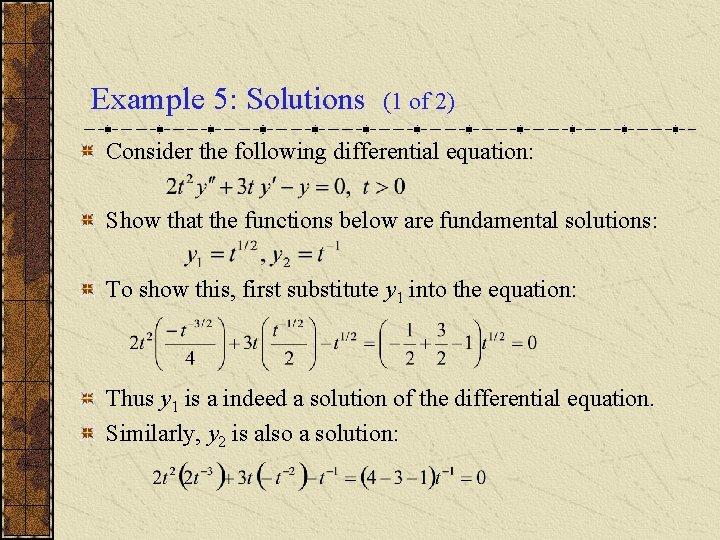 Example 5: Solutions (1 of 2) Consider the following differential equation: Show that the