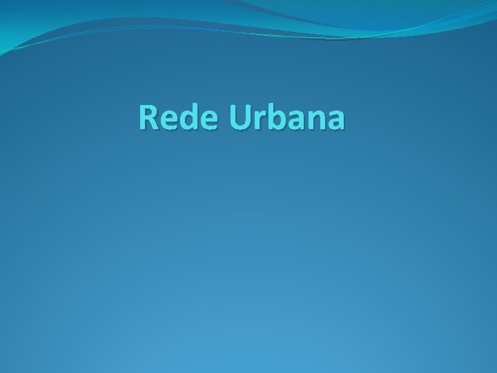 Rede Urbana 