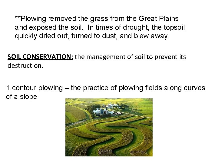 **Plowing removed the grass from the Great Plains and exposed the soil. In times