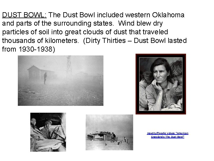 DUST BOWL: The Dust Bowl included western Oklahoma and parts of the surrounding states.