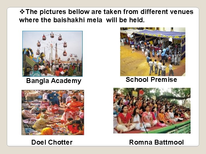 v. The pictures bellow are taken from different venues where the baishakhi mela will