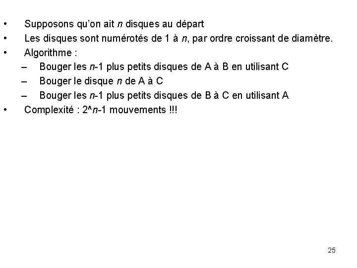  • • Supposons qu’on ait n disques au départ Les disques sont numérotés