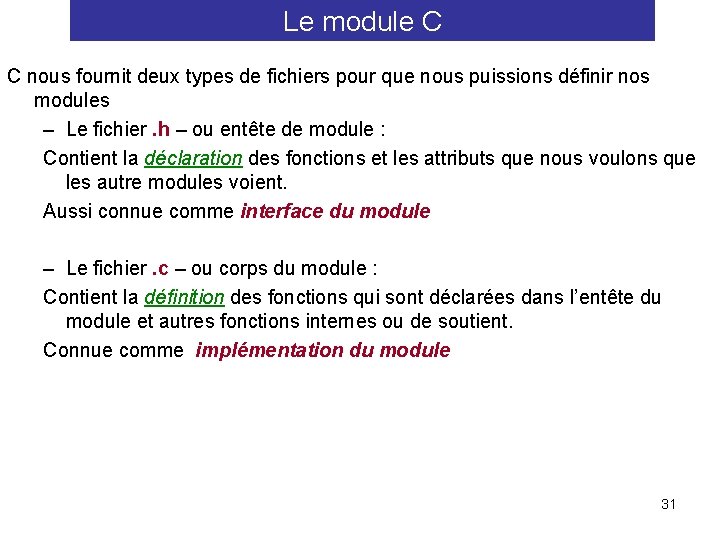 Le module C C nous fournit deux types de fichiers pour que nous puissions