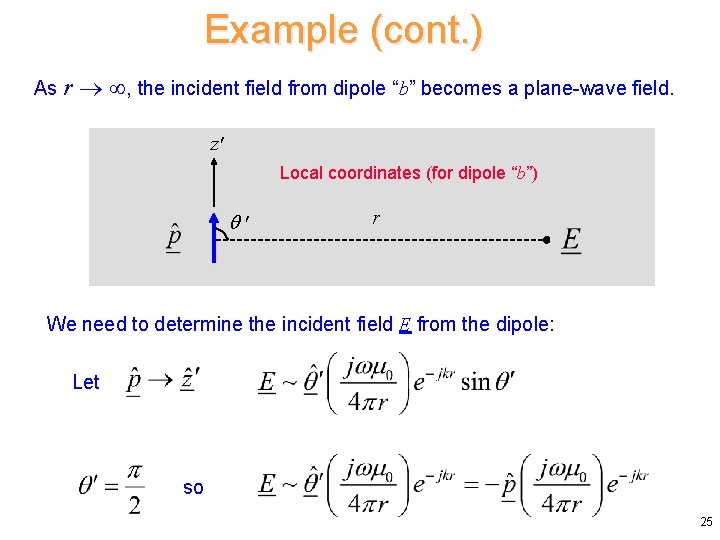 Example (cont. ) As r , the incident field from dipole “b” becomes a