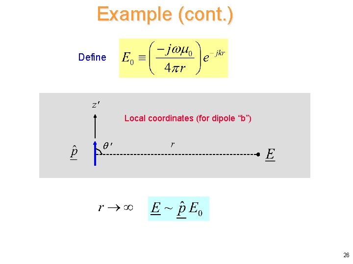 Example (cont. ) Define z' Local coordinates (for dipole “b”) ' r 26 