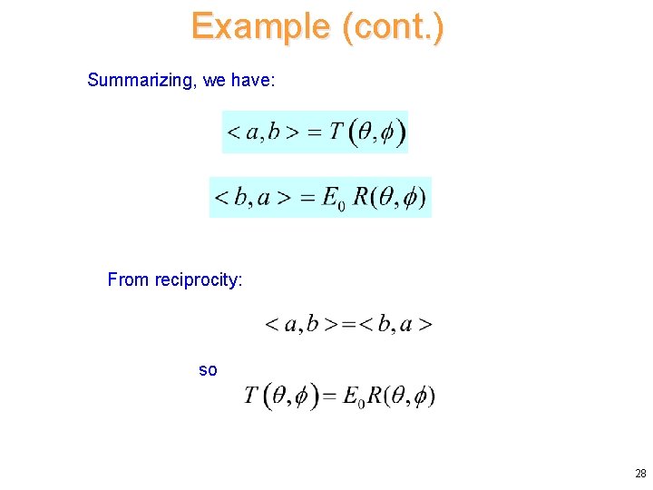 Example (cont. ) Summarizing, we have: From reciprocity: so 28 