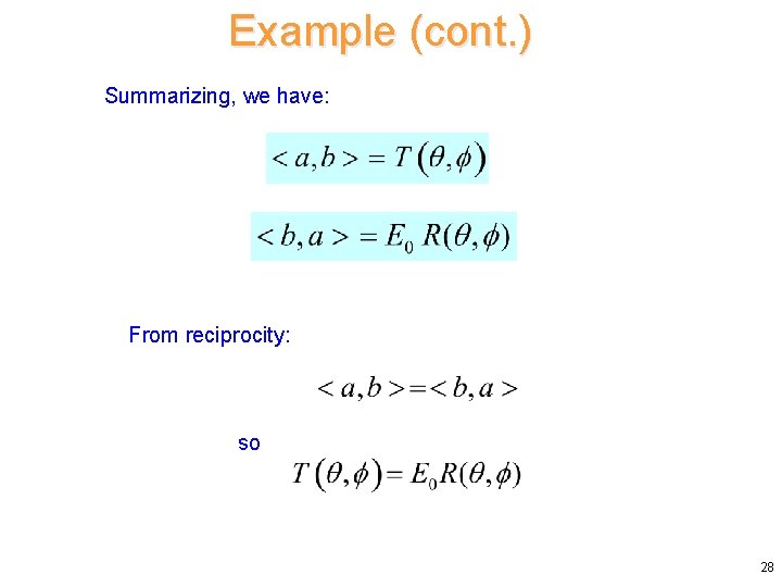 Example (cont. ) Summarizing, we have: From reciprocity: so 28 