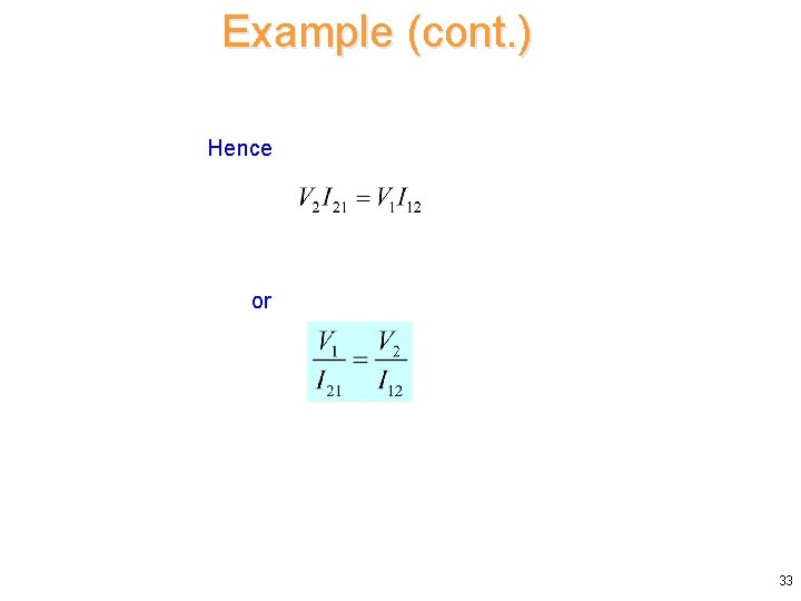 Example (cont. ) Hence or 33 