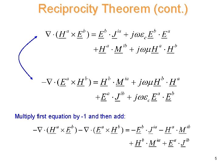 Reciprocity Theorem (cont. ) Multiply first equation by -1 and then add: 5 