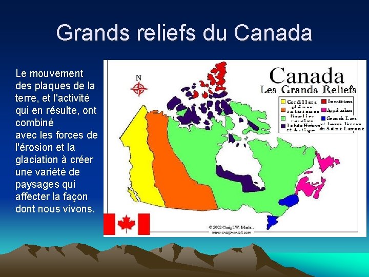Grands reliefs du Canada Le mouvement des plaques de la terre, et l'activité qui