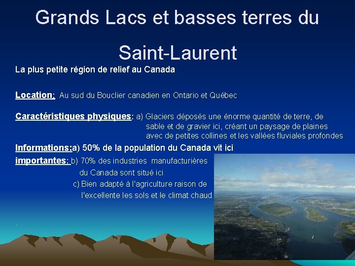 Grands Lacs et basses terres du Saint-Laurent La plus petite région de relief au