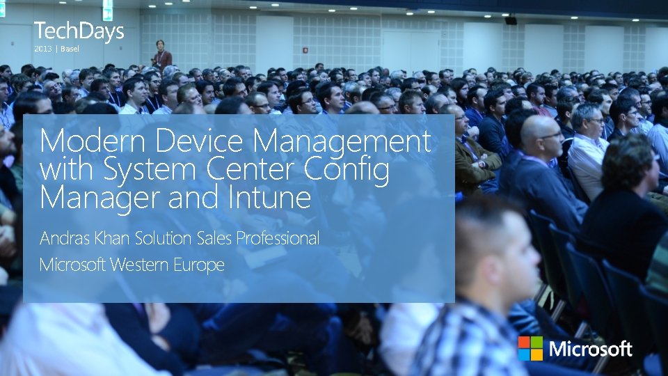 | Basel Modern Device Management with System Center Config Manager and Intune Andras Khan