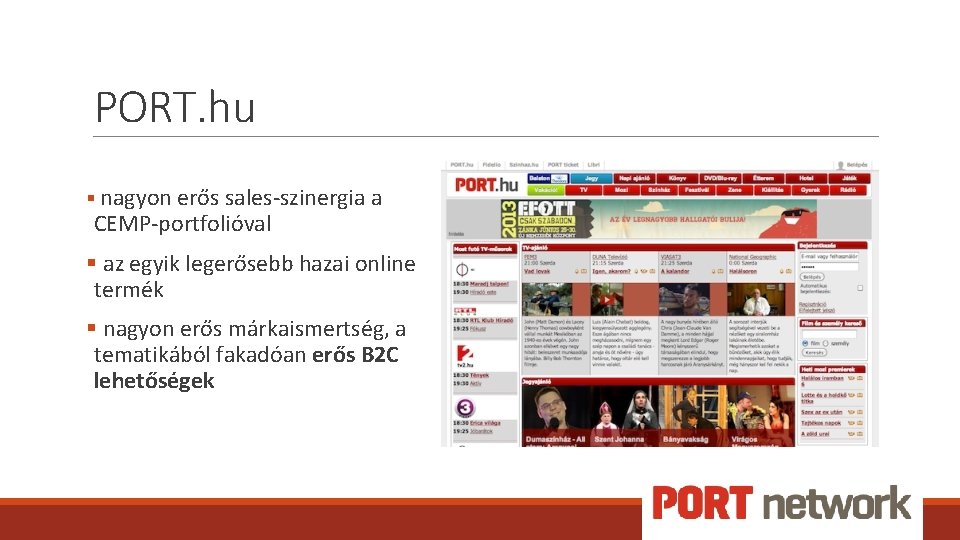 PORT. hu § nagyon erős sales-szinergia a CEMP-portfolióval § az egyik legerősebb hazai online