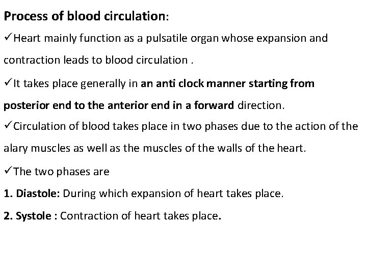 Process of blood circulation: Heart mainly function as a pulsatile organ whose expansion and