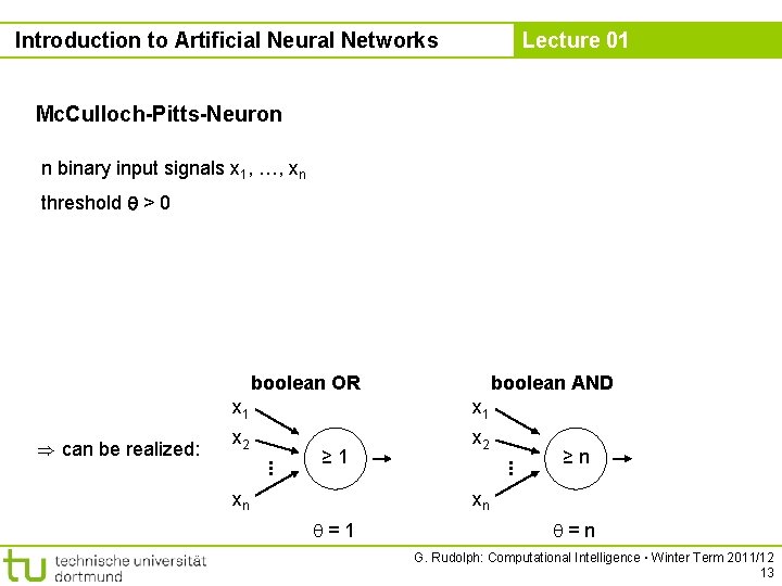 Introduction to Artificial Neural Networks Lecture 01 Mc. Culloch-Pitts-Neuron n binary input signals x