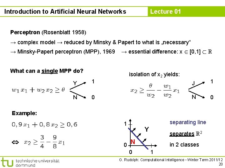 Introduction to Artificial Neural Networks Lecture 01 Perceptron (Rosenblatt 1958) → complex model →