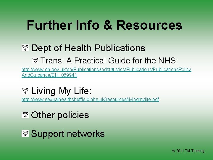 Further Info & Resources Dept of Health Publications Trans: A Practical Guide for the