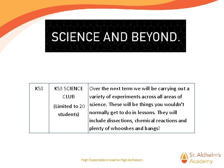 KS 3 SCIENCE CLUB Over the next term we will be carrying out a