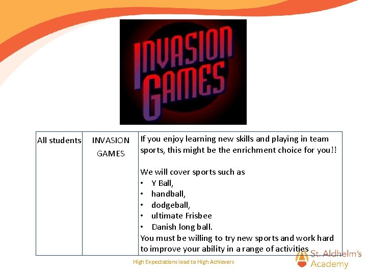 All students INVASION GAMES If you enjoy learning new skills and playing in team