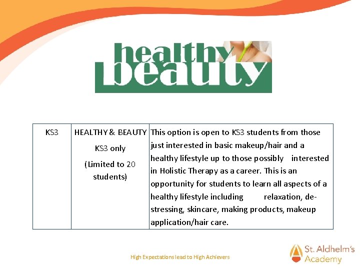 KS 3 HEALTHY & BEAUTY This option is open to KS 3 students from