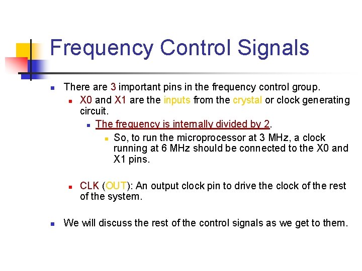 Frequency Control Signals n There are 3 important pins in the frequency control group.