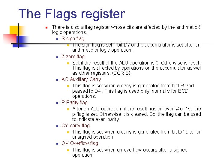 The Flags register n There is also a flag register whose bits are affected