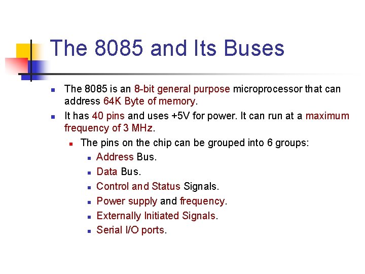 The 8085 and Its Buses n n The 8085 is an 8 -bit general