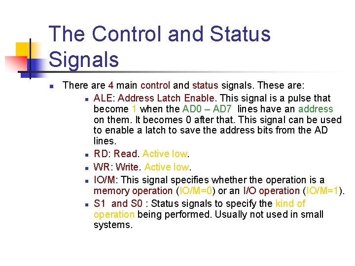 The Control and Status Signals n There are 4 main control and status signals.