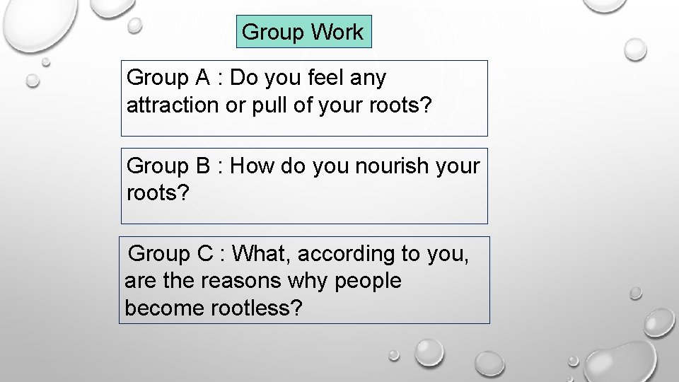 Group Work Group A : Do you feel any attraction or pull of your