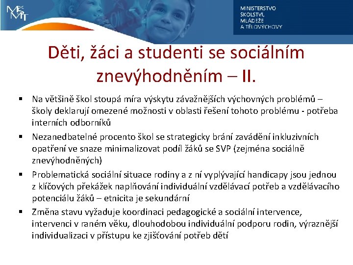 Děti, žáci a studenti se sociálním znevýhodněním – II. § Na většině škol stoupá