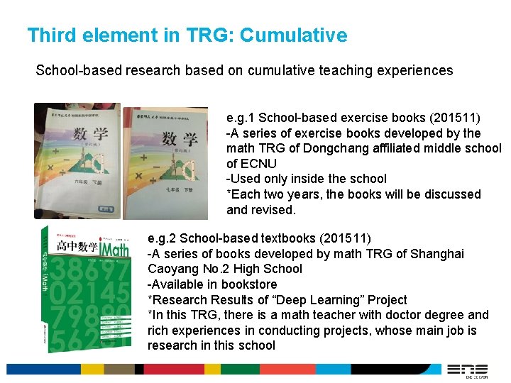 Third element in TRG: Cumulative School-based research based on cumulative teaching experiences e. g.