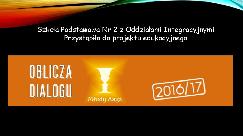 Szkoła Podstawowa Nr 2 z Oddziałami Integracyjnymi Przystąpiła do projektu edukacyjnego 