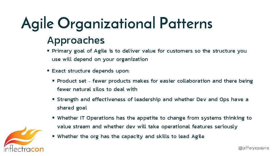 Agile Organizational Patterns Approaches § Primary goal of Agile is to deliver value for