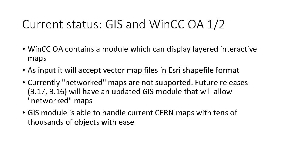 Current status: GIS and Win. CC OA 1/2 • Win. CC OA contains a