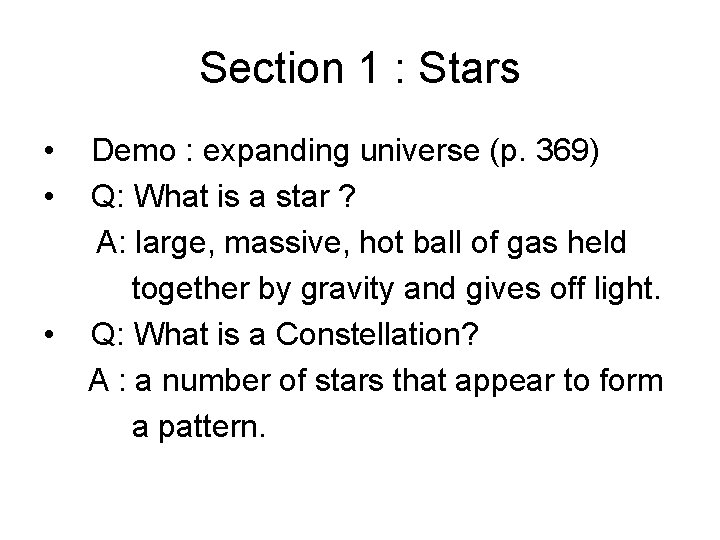 Section 1 : Stars • • • Demo : expanding universe (p. 369) Q: