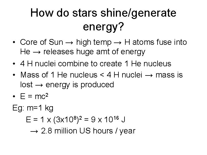 How do stars shine/generate energy? • Core of Sun → high temp → H