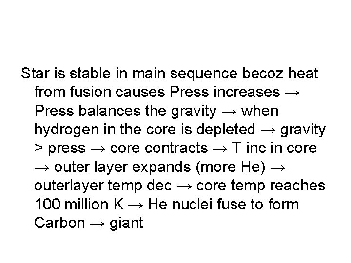 Star is stable in main sequence becoz heat from fusion causes Press increases →