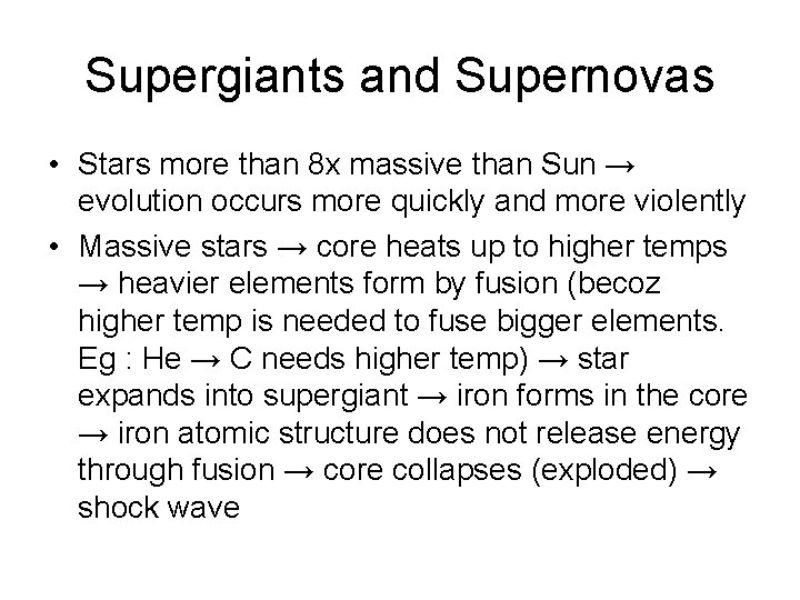 Supergiants and Supernovas • Stars more than 8 x massive than Sun → evolution