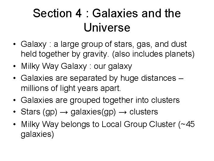 Section 4 : Galaxies and the Universe • Galaxy : a large group of