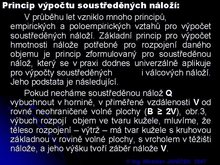 Princip výpočtu soustředěných náloží: V průběhu let vzniklo mnoho principů, empirických a poloempirických vztahů