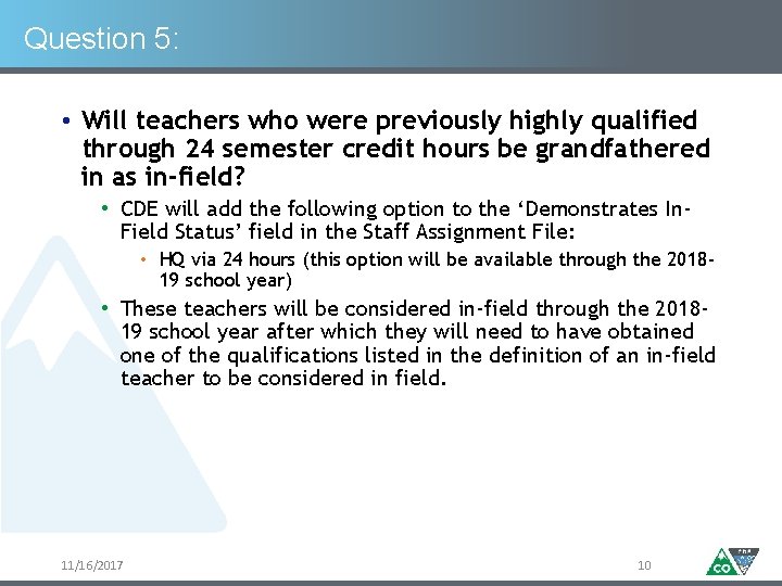 Question 5: • Will teachers who were previously highly qualified through 24 semester credit Question 5: • Will teachers who were previously highly qualified through 24 semester credit
