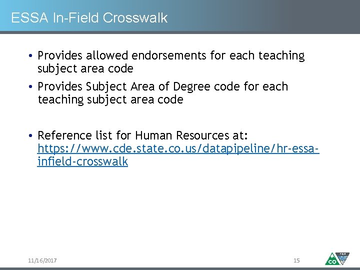 ESSA In-Field Crosswalk • Provides allowed endorsements for each teaching subject area code • ESSA In-Field Crosswalk • Provides allowed endorsements for each teaching subject area code •