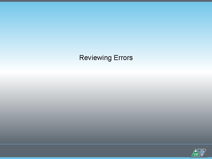 Reviewing Errors Reviewing Errors
