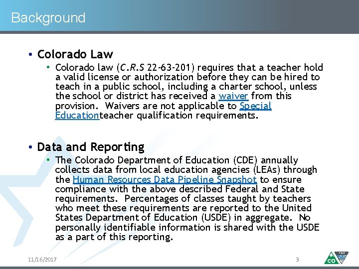 Background • Colorado Law • Colorado law (C. R. S 22 -63 -201) requires Background • Colorado Law • Colorado law (C. R. S 22 -63 -201) requires