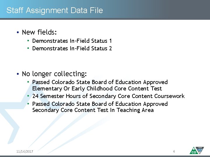 Staff Assignment Data File • New fields: • Demonstrates In-Field Status 1 • Demonstrates Staff Assignment Data File • New fields: • Demonstrates In-Field Status 1 • Demonstrates