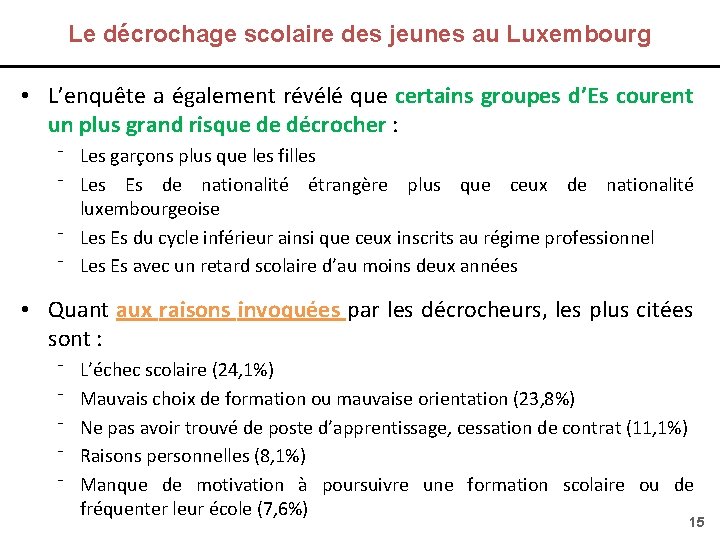 Le décrochage scolaire des jeunes au Luxembourg • L’enquête a également révélé que certains